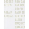 Aglaia Konrad: Desert Cities
