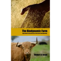 The Biodynamic Farm: Agriculture in Service of the Earth and Humanity