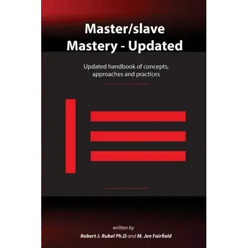 Master/slave Mastery: Updated handbook of concepts, approaches, and practices
