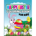 Happy Easter Coloring Book for Kids: Holiday coloring book for pre-k and kids 4 - 10 and up
