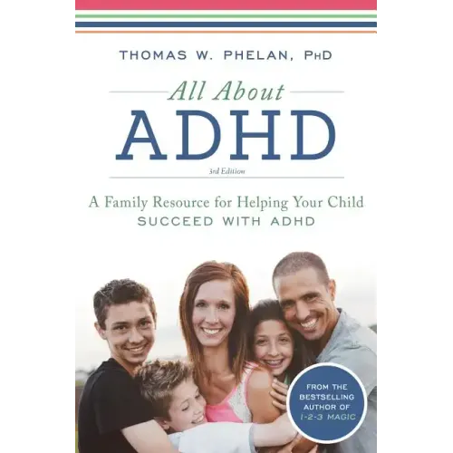 All about ADHD: A Family Resource for Helping Your Child Succeed with ADHD