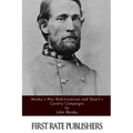 Mosby's War Reminiscences and Stuart's Cavalry Campaigns