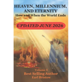 HEAVEN, MILLENNIUM, AND ETERNITY How and When the World Ends