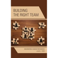 Building the Right Team: Maximizing Human Resources