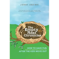 The Empty Nest Chronicles: How to Have Fun (and Stop Annoying Your Spouse) After the Kids Move Out