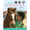My First Horse and Pony Book: From Breeds and Bridles to Jodhpurs and Jumping