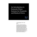 An Introduction to Domestic Water Systems for Hospitals and Medical Clinics