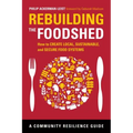 Rebuilding the Foodshed: How to Create Local, Sustainable, and Secure Food Systems