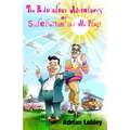 The Ridiculous Adventures of Sidebottom and McPlop: A collection of funny slapstick children's stories for 7-10 year olds.