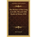 The Mystery of the Long Lost 8th, 9th and 10th Books of Moses 1948