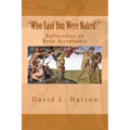Who Said You Were Naked?: Reflections on Body Acceptance