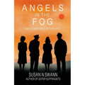 Angels in the Fog: A World War II Novel of the Pacific