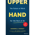 Upper Hand: The Future of Work for the Rest of Us
