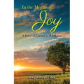 In the Morning... Joy: A Personal Journey to Wholeness