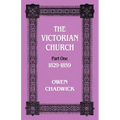 The Victorian Church: Part One 1829-1859