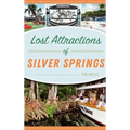 Lost Attractions of Silver Springs