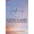 Gene Game: The New Laws of Evolution