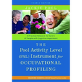 The Pool Activity Level (Pal) Instrument for Occupational Profiling: A Practical Resource for Carers of People with Cognitive Impairment Fourth Editio