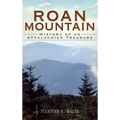 Roan Mountain: History of an Appalachian Treasure