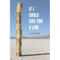If I Could Give You a Line: Poems