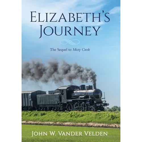 Elizabeth's Journey: The Sequel to Misty Creek