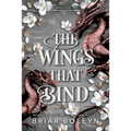 The Wings That Bind (Standard Edition): A Novel - An Intense Dark Academia Adventure of Magic, Betrayal, and Dangerous Secrets
