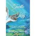 Turtle Key: A Novel about Love, Family and Rescuing Sea Turtles