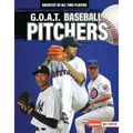 G.O.A.T. Baseball Pitchers