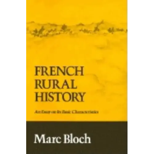 French Rural History: An Essay on Its Basic Characteristics