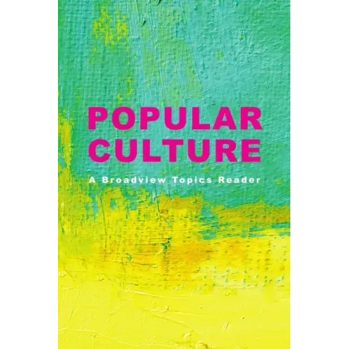 Popular Culture: A Broadview Topics Reader