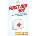 First Aid 101: How To Do First Aid Step By Step