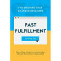 Fast Fulfillment: The Machine That Changed Retailing