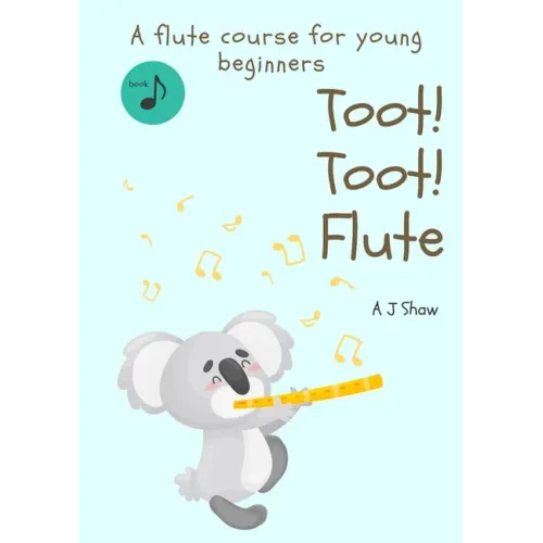 Toot! Toot! Flute: A pre-flute course for young beginners