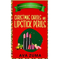 Christmas Carols and Lipstick Perils