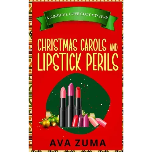 Christmas Carols and Lipstick Perils