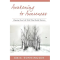 Awakening to Awareness: Aligning Your Life with What Really Matters