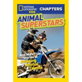 Animal Superstars: And More True Stories of Amazing Animal Talents