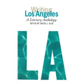 Writing Los Angeles: A Literary Anthology: A Library of America Special Publication