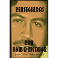 Perseguidos Por Pablo Escobar