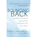 Bouncing Back: Rewiring Your Brain for Maximum Resilience and Well-Being
