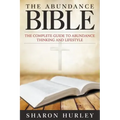 The Abundance Bible: The Complete Guide to Abundance Thinking and Lifestyle