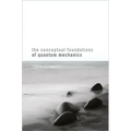 Conceptual Foundations of Quantum Mechanics