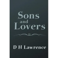 Sons and Lovers: Original and Unabridged