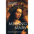 Missing Mary: The Queen of Heaven and Her Re-Emergence in the Modern Church