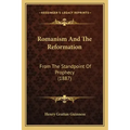 Romanism and the Reformation: From the Standpoint of Prophecy (1887)