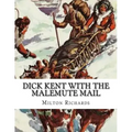 Dick Kent With The Malemute Mail