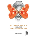 La extraordinaria vida de la gente corriente