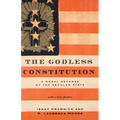 Godless Constitution: A Moral Defense of the Secular State