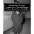 Shooting the Mob: Organized crime in photos. Crime Boss Tony Accardo