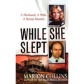 While She Slept: A Husband, a Wife, a Brutal Murder